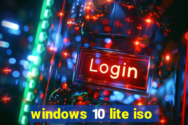 windows 10 lite iso